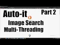 Autoit Image Search with Multi-threading - Part 2