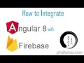 Angular 8 Firebase tutorial Integrate Firebase into Angular 8 App with