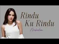 Lagu MAHALINI - RINDU KU RINDU | LIRIK