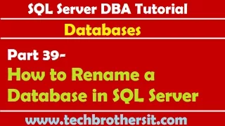SQL Server DBA Tutorial 39-How to Rename a Database in SQL Server