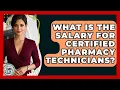 What Is The Salary For Certified Pharmacy Technicians - Learn As An Adult
