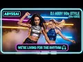 Lagu ABYSSAi - We’re living for the rhythm (DJ ABBY/90S STYLE) 💃💥