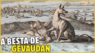 A INCRÍVEL HISTÓRIA ASSUSTADORA DA BESTA DE GÉVAUDAN
