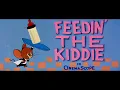 Download Lagu Tom and Jerry - Feedin’ the Kiddie (1957) Opening and Closing