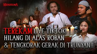 BANGKU KOSONG TV GHOST HUNTER VIA LIVE TIKTOK!? SAMPAI HILANG DI ALAS ROBAN! - MENJELMA EPS.31
