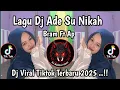 Download Lagu DJ OH ADE SU NIKAH - BRAM FT AP - AM PREM DI BIO VIRAL TIKTOK TERBARU!! 