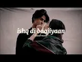 ishq di baajiyaan || kabhi use Noor Noor kehta hoon || slowed+reverb || 11:11lofi ||