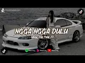 Lagu DJ NGGA NGGA DULU X PACAR KU DI TIKUNG TEMAN TERBARU VIRAL TIK TOK