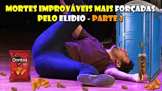 Mortes Improváveis mais forçadas pelo Elidio - Parte 2