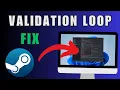 How to Fix Steam Validation Loop 2025