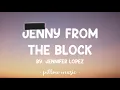 Jenny From The Block  - Jennifer Lopez (Lyrics) 🎵