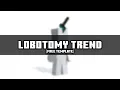 Download Lagu lobotomy trend || minecraft animation - Template prisma 3d