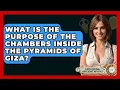 Download Lagu What Is The Purpose Of The Chambers Inside The Pyramids Of Giza? - Exploring Ancient Myths