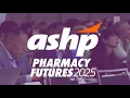 Pharmacy Futures 2025--Transforming Pharmacy Practice Today and Tomorrow