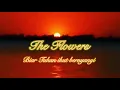 Lagu Biar Tuhan ikut bernyanyi - The Flowers