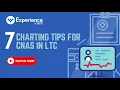 7 Charting Tips for CNAs in Long-Term Care