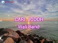 Lirik Cari Jodoh - Wali || Lyric Music