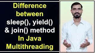 Difference between sleep yield and join method in Multithreading by Deepak