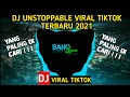 DJ UNSTOPPABLE Viral Tiktok Slow Beat Terbaru 2021 Dj Unstoppable Viral Di Tik Tok