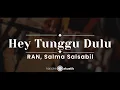 Lagu Hey Tunggu Dulu – RAN, Salma Salsabil (KARAOKE AKUSTIK)