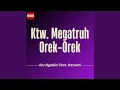 Lagu Ktw. Megatruh - Orek-Orek