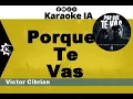 Victor Cibrian - Porque Te Vas - Karaoke