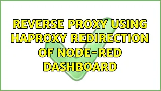 Reverse proxy using haproxy redirection of node-red dashboard