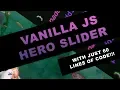 Vanilla JS Slider with just 60 rows of code