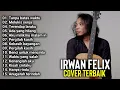 Download Lagu FELIX FULL ALBUM TERBARU FELIX COVERTERBARU (FULL ALBUM)