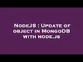 NodeJS Update of object in MongoDB with node js