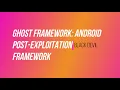 How to Install Android post-exploitation framework How To install Ghost Framework Black Devil