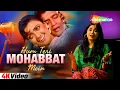 Download Lagu Hum Teri Mohabbat Mein - 4K Video | Cover Version | Anurati Roy | Phool Aur Angaar | Kumar Sanu