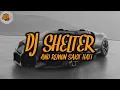 Download Lagu DJ SHELTER X ANU REMON JDM || BACK WITH ADI AGAIN