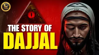 THE STORY OF DAJJAL
