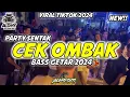 Download Lagu ×BASS GETAR - CEK OMBAK - VIRAL ALDHY GNTG RMX 2024💃