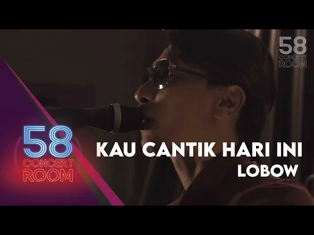 Download MP3 Kau Cantik Hari Ini - LOBOW (Live at 58 Concert Room)