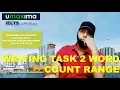 WRITING TASK 2 WORD COUNT RANGE
