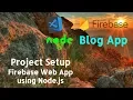 Firebase Web App Tutorial 02 - Blog Web App