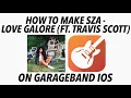 How To Make SZA’s “Love Galore” (Ft. Travis Scott) With Garageband IOS For iPhone/iPad