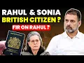 RAHUL AND SONIA BRITISH CITIZEN? COURT TO TAKA ACTION SOON -FIR ON RAHUL? #supremecourtofindia