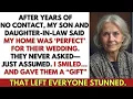 Download Lagu After Years of Ignoring Me, My Son and DIL Wanted My Home for Their Wedding — I Had a Gift Ready