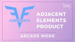 CodeFights Intro Algorithms - Adjacent Elements Product