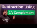 Subtraction using 1s complement Subtraction of Binary numbers using 1 s Complement