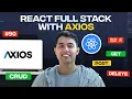 Build a Full-Stack React App with Axios Real APIs Mastering CRUD Operations