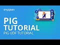 Pig Tutorial Pig UDF Tutorial Hadoop Pig Tutorial For Beginners Pig Programming Simplilearn