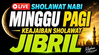 SHOLAWAT JIBRIL PALING MERDU! Pengantar Hati Tenang, Rezeki Lancar, Hidup Penuh Berkah,Sholawat Nabi