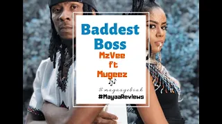 mzvee baddest boss ft mugeez official video mayaa reviews 