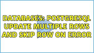 Databases Postgresql update multiple rows and skip row on error