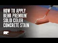 How to Apply BEHR PREMIUM Solid Color Concrete Stain