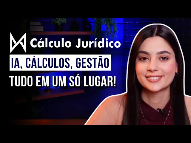Video sobre os benefícios da assinatura do cálculo jurídico